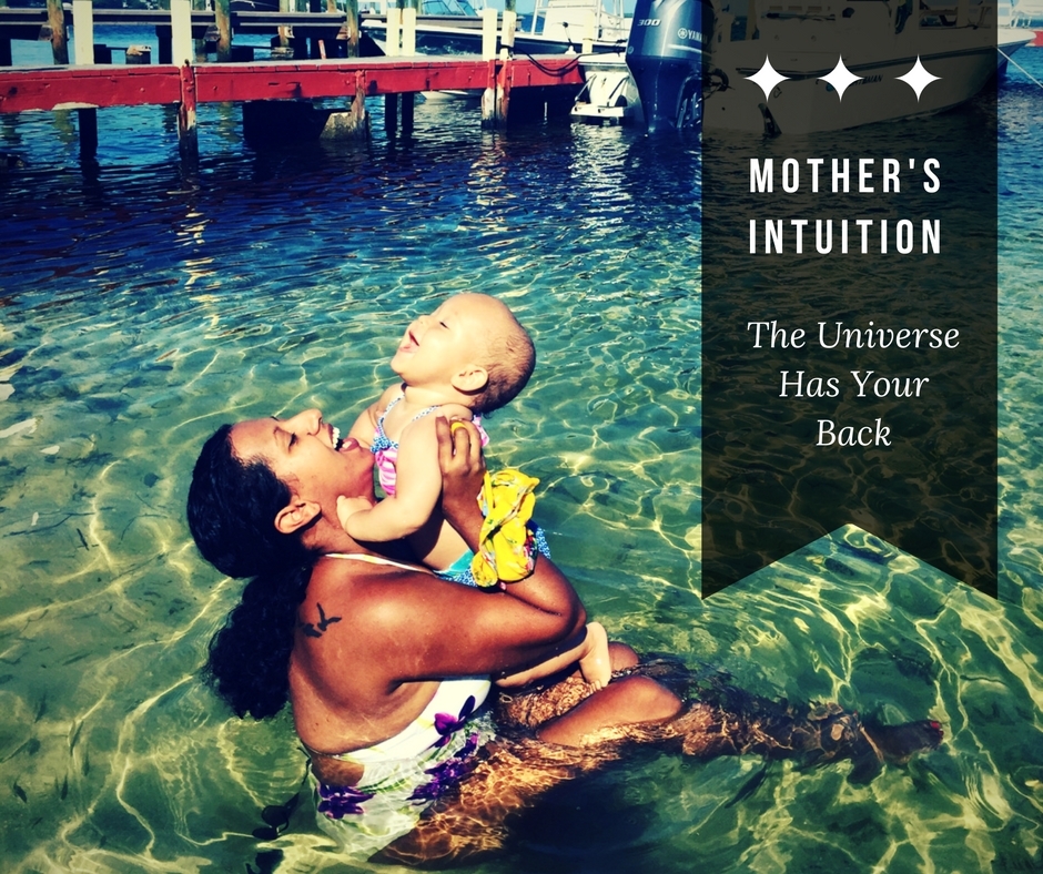 Mother’s Intuition: How I learned that the Universe has My Back