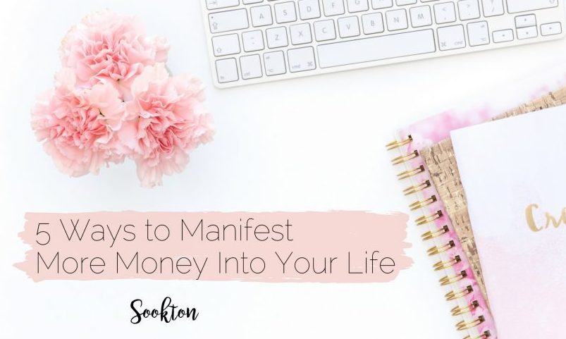 5 Ways to Manifest More Money Into Your Life